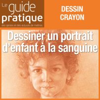Dessiner un portrait d'enfant, sanguine - Guide Pratique Numérique