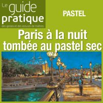 Peindre Paris à la nuit tombée, pastel sec - Guide Pratique Numérique
