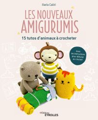 Les nouveaux amigurumis - 15 tutos d'animaux à crocheter - Ilaria Caliri