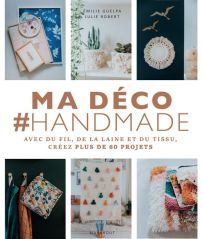 Ma déco #Handmade - Emilie Guelpa, Julie Robert