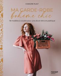 Ma garde-robe bohème chic - 18 modèles à coudre pour une allure rétro et poétique -  Charlène Plaut