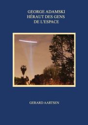 George Adamski : héraut des gens de l'espace - Gerard Aartsen