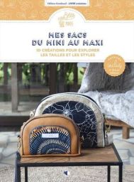 Mes sacs du mini au maxi - 10 créations pour explorer les tailles et les styles - 9782814106949