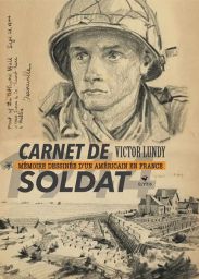 Carnet de soldat - Mémoire dessinée d'un Américain en France 1944 - Victor Lundy