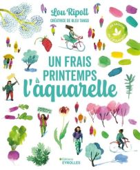 Un frais printemps à l'aquarelle - Lou Ripoll - 9782416017872
