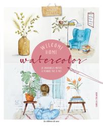 Welcome home aquarelle - 20 adorables motifs à peindre étape par étape - 9782756541082
