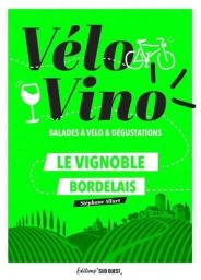 Vélo Vino - Le vignoble bordelais - 9782817711256
