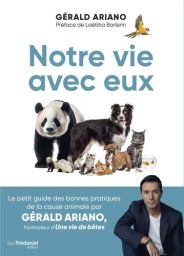 Notre vie avec eux - Gérald Ariano - 9782813233523