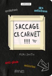 Saccage ce carnet ! anti-stress garanti