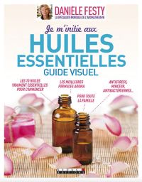 Je m'initie aux huiles essentielles - Le guide visuel Couverture  9791028504137