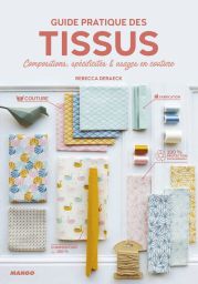 Guide pratique des tissus - Compositions, spécificités et usages en couture 9782317019180 auteure Rebecca Deraeck