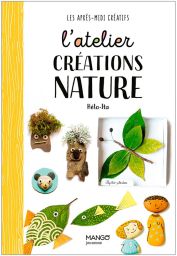 Livre L'atelier création nature Collection Les après-midi créatifs par l'auteure Héloïse Charier-Maurel achat livre Diverti store 9782317022630