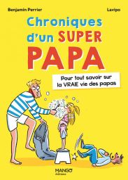 BD Chroniques d'un super papa - Benjamin Perrier, Lavipo