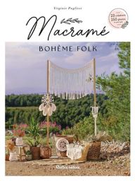 Macramé bohème folk – 23 creations – 250 photos - Virginie Pugliesi - Rustica Editions