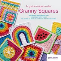 Le guide moderne des granny squares : des associations de couleurs, des designs incroyables, des carrés au crochet amusants et extraordinaires - Celine Semaan & Léonie Morgan - Éditions Un dimanche après-midi