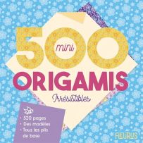 500 mini origamis - Irrésistibles - Éditions Fleurus