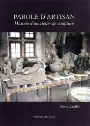 Parole d'artisan - Histoire d'un atelier de sculpture - Pierre Campo - Éditions Magellan & Cie