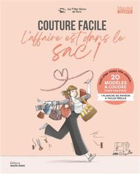 Couture facile - L'affaire est dans le sac ! - 20 modèles à coudre étape par étape - 1 planche de patrons - Éditions Marie Claire