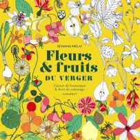 Fleurs & fruits du verger - Carnet de botanique & livre de coloriage - Séverine Prélat - Éditions Marabout