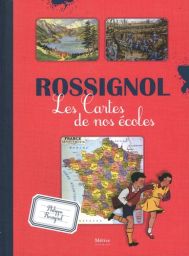 Rossignol - Les cartes de nos écoles Achat Livre Philippe Rossignol 9782371091641
