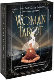 Woman Tarot - Le tarot divinatoire pour éclairer votre chemin grâce à la puissance des énergies féminines par Daisy Bodin, Julie Bodin, Ana Eyes 9782416012044