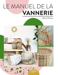 Le manuel de la vannerie - Livre de Marie Pieroni 9782317036552
