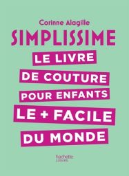 Simplissime - Le livre de Couture pour enfants le plus facile du monde 