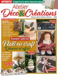 Atelier Déco et Créations n°59 - Décorer et offrir pour les fêtes !