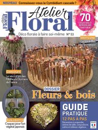 magazine Atelier Floral n°53 - Vos décorations florales à faire chez vous