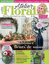 Le magazine Atelier Floral n°58 - Sublimer les fleurs de saison