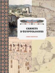 Carnets d'Egyptologues - Chris Naunton - Editions EPA - Achat livre sur Divertistore