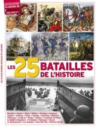 Les 25 plus grandes batailles de l'histoire - Les Collections de la Marche de l'Histoire Hors-série 01 - Diverti Editions