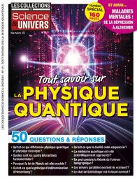50 questions et réponses pour tout savoir sur la physique quantique ou presque ! voici ce que propose ce nouveau numéro des collections de Science et Univers . Achat magazine sur Divertistore