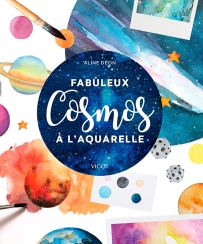 Fabuleux cosmos à l'Aquarelle - Aline Déon - Editions Vigot - Achat livre sur Divertistore