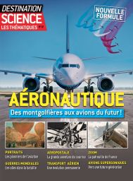 destinations science les thématiques magazines aéronautique aviation transport montgolfières futur