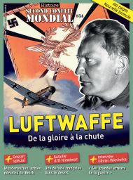 LUFTWAFFE de la gloire à la chute - magazine Histoire du Second Conflit Mondial n°54