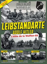 Leibstandarte Adolf Hitler - magazine Histoire du Second Conflit Mondial n°66 Diverti éditions