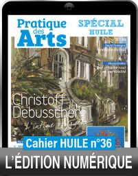 TÉLÉCHARGEMENT - Cahier spécial HUILE n°36 - Pratique des Arts