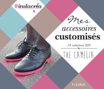 L’accessoire fait le style ! Quand une fan de mode relooke une série de basiques, ça donne… une collection d’accessoires tendances et faciles à porter ! -The Camélia - Fleurus