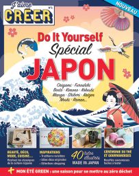 Do It Yourself spécial JAPON - Le magazine J'aime Créer n°1
