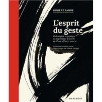 Livre L’Esprit du geste de Robert Faure, ouvrage sur la peinture chinoise Chan sumi-e mêlant philosophie zen, encre noire et geste pictural.