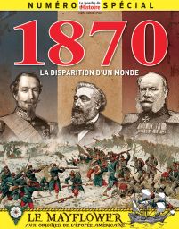 La Guerre de 1870 - La Marche de l'Histoire hors-série n°23