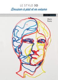 Le Stylo 3D - Dessiner à plat et en volume - Marie Rauzy - Ulisse Editions - Achat livre sur Divertistore