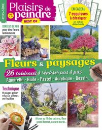 Peindre fleurs et paysages - Plaisirs de Peindre hors-série n°41 (Best Of)