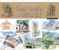 Saisir la ville à l'aquarelle - Jean-François Galmiche - Dessain et Tolra - Achat livre sur Divertistore.com