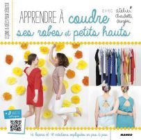 Apprendre à coudre ses robes et petits hauts - Atelier Charlotte Auzou - Mango Pratique - Divertistore