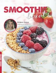 Smoothie bowls - Morgane Sirguey - Cakes Paradise - Editions de Saxe - Achat livre sur Divertistore