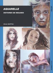 Aquarelle - Histoire de regards - Olivier Bartoli - Ulisséditions - Achat livre sur Divertistore