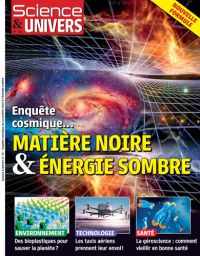 Matière Noire et Energie Sombre - Science et Univers n°51 - Magazine en vente sur Divertistore