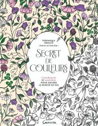 Couverture du livre Secret de couleurs de Véronique Arnaud aux éditions Grancher. Illustration florale printanière entourant des mantras pour ancrer le positif en soi.